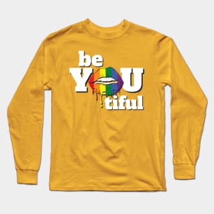 Be You Tiful - Pride Month Long Sleeve T-Shirt